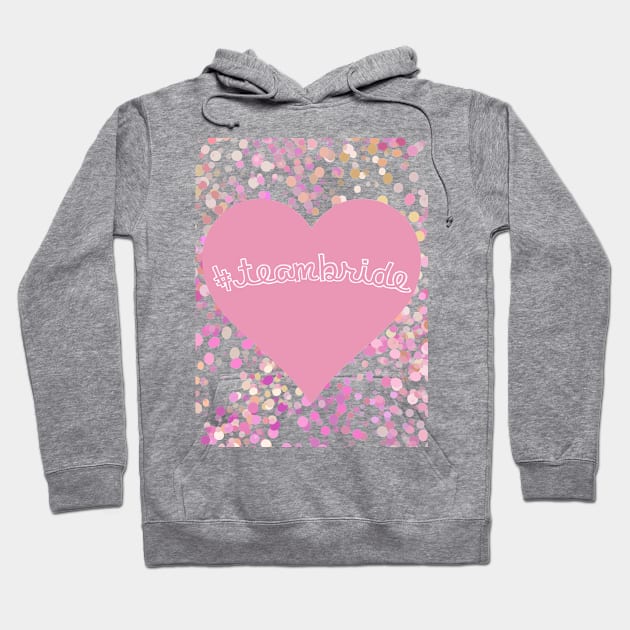 #TeamBride Hoodie by Design5_by_Lyndsey